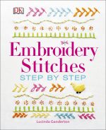 Embroidery Stitches Step-by-Step (Dk Crafts)