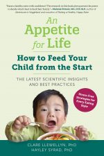 Appetite for Life: How to Feed Your Child from the Start