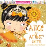 Alice the Amber Fairy and the Showstopper Spectacular (Sparkle Town Fairies)