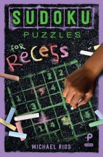 Sudoku Puzzles for Recess (Volume 2) (Puzzlewright Junior Sudoku)