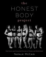 The Honest Body Project: Real Stories and Untouched Portraits of Women & Motherhood Hardcover?