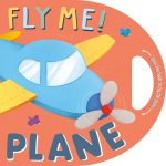 Fly Me! Plane Early Learning Book