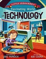 Little Leonardo?s Fascinating World of Technology