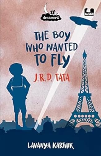The Boy Who Wanted to Fly: JRD Tata (Dreamers)