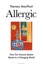 Allergic: How Our Immune System Reacts to a Changing World