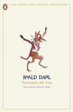 Fantastic Mr Fox: Roald Dahl. Illustrated by Quentin Blake (The Roald Dahl Classic Collection)