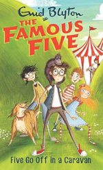 Five Go Off in a Caravan: 5 (The Famous Five Series)