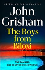 The Boys from Biloxi: The new gripping thriller from bestselling author John Grisham