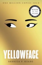Yellowface: The instant #1 Sunday Times bestseller and Reese Witherspoon Book Club pick from author R.F. Kuang