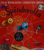Spinderella: The hilarious illustrated children?s picture book from the author of The Gruffalo and Tales From Acorn Wood perfect for Halloween