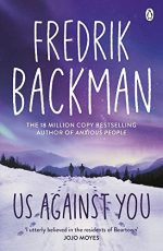 Us Against You: From The New York Times Bestselling Author of A Man Called Ove and Beartown