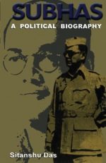 Subhas a Political Biography