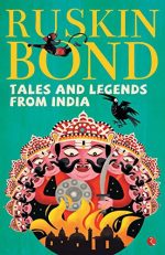 Tales and Legends from India [Paperback] [Apr 30, 2015] Ruskin Bond