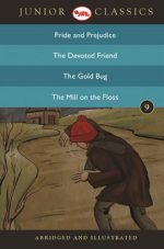 Junior Classics Book 9: Pride and Prejudice, The Devoted Friend, The Gold Bug, The Mill on the Floss