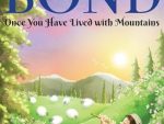 ONCE YOU HAVE LIVED WITH MOUNTAINS