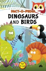 Fact-O-Pedia Dinosaurs and Birds