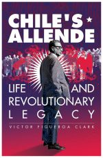 Chile's Allende Life and Revolutionary Legacy