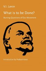 What is to be Done: Burning Questions of Our Movement