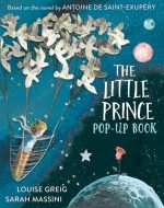 The Little Prince: The beloved classic children?s fable, adapted as a illustrated pop-up book for a new generation of young readers