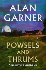 Powsels and Thrums: The new collection of essays, poetry and stories from the author of the Booker Prize-shortlisted Treacle Walker
