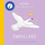 My First Story Orchestra: Swan Lake: Listen to the music (The Story Orchestra)