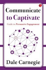 Communicate to Captivate: Guide to Persuasive Engagement