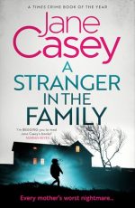 A Stranger in the Family: The new detective crime thriller that will have you gripped and on the edge of your seat!
