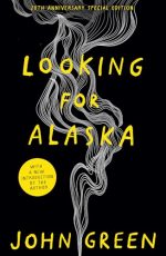 Looking for Alaska. 20th Anniversary Edition