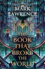 The Book That Broke the World: Book two in the groundbreaking Library Trilogy: Book 2 (The Library Trilogy)