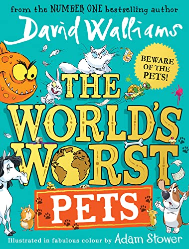The World's Worst Pets: A brilliantly funny children's book from million-copy bestselling author David Walliams - perfect for kids who love animals!