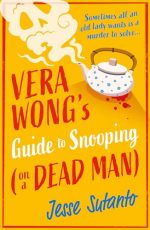 Vera Wong?s Guide to Snooping (on a Dead Man): The gripping, fresh and funny cozy crime mystery for 2025: Book 2 (The Vera Wong series)