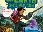 The Last Kids on Earth: June's Wild Flight