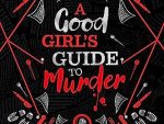 A Good Girl’s Guide to Murder Collectors Edition: A stunning new collectors edition of the first book in the bestselling thriller trilogy, soon to be a major TV series! (Book 1)