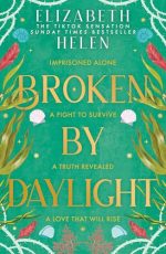 Broken by Daylight: the highly anticipated latest and fourth installment of the viral TikTok and SUNDAY TIMES bestselling romantasy series Beasts of the Briar: Book 4