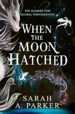 When the Moon Hatched: The #1 SUNDAY TIMES bestselling fantasy romance sensation (The Moonfall Series)