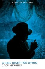 A Fine Night for Dying: The perilous spy action thriller novel for 2025 by the legendary Sunday Times bestselling author: Book 6 (Paul Chavasse series)