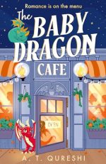 The Baby Dragon Cafe: the USA Today bestselling charming NEW cozy romance fantasy for 2025 you need!: Book 1 (The Baby Dragon series)