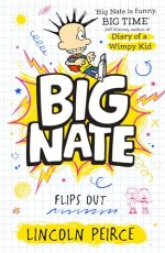 Big Nate Flips Out: Hilarious comic-book-style story for kids aged 9+: Book 5