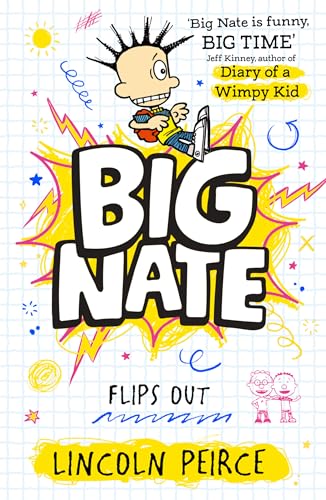 Big Nate Flips Out: Hilarious comic-book-style story for kids aged 9+: Book 5