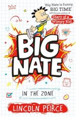 Big Nate in the Zone: Hilarious comic-book-style story for kids aged 9+: Book 6