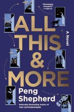 All This and More: A Novel