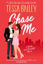 Chase Me : A Broke and Beautiful Novel