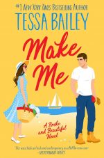Make Me : A Broke and Beautiful Novel
