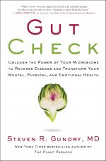 Gut Check : Unleash the Power of Your Microbiome to Reverse Disease and Transform Your Mental, Physical, and Emotional Health