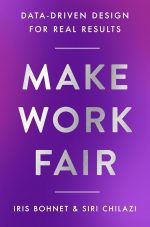 Make Work Fair : Data-Driven Design for Real Results