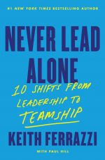 Never Lead Alone : 10 Shifts from Leadership to Teamship