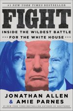 Fight : Inside the Wildest Battle for the White House
