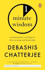 One Minute Wisdom: Transformative Coaching for Life, Learning and Leadership