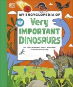 My Encyclopedia of Very Important Dinosaurs: For Little Dinosaur Lovers Who Want to Know Everything (My Very Important Encyclopedias)