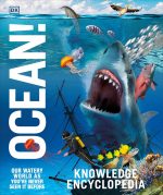 Knowledge Encyclopedia Ocean! Our Watery World As You've Never Seen Before